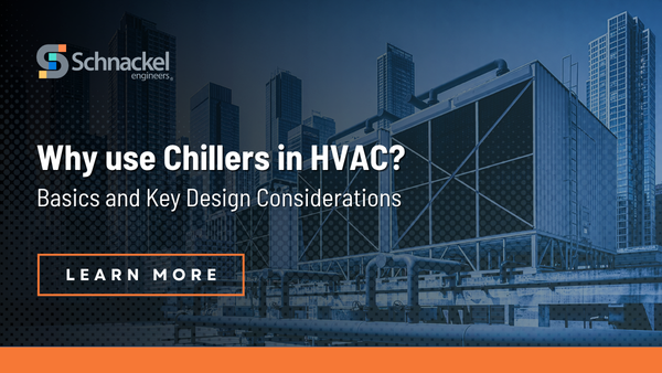 Why use Chillers in HVAC Basics and Key Design Considerations